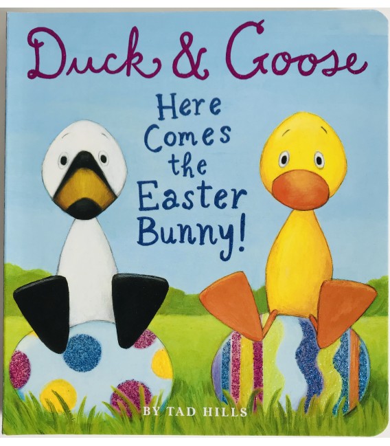 STORYBOOK - DUCK AND GOOSE "HERE COMES THE EASTER BUNNY!"