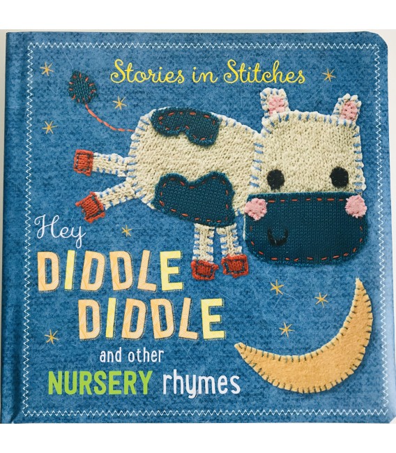 STORIES IN STITCHES - HEY DIDDLE DIDDLE AND OTHER NURSERY RHYMES