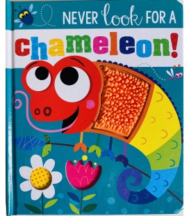 NEVER LOOK FOR A CHAMELEON!