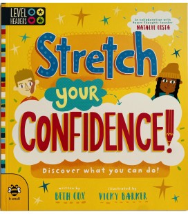STRETCH YOUR CONFIDENCE! DISCOVER WHAT YOU CAN DO!