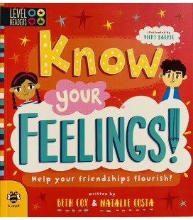 KNOW YOUR FEELINGS! HELP YOUR FRENDSHIPS FLOURISH!